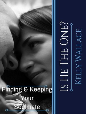 cover image of Is He the One? Finding and Keeping Your Soulmate